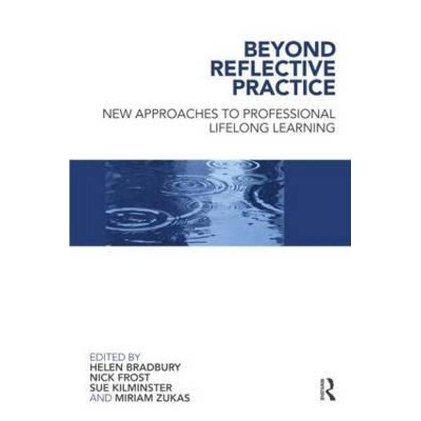 Beyond Reflective Practice