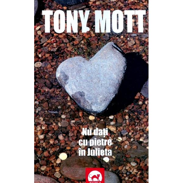Nu dati cu pietre in Julieta - Tony Mott