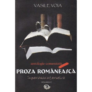 Proza romaneasca volumul 2, Vasile Voia, 426 pagini Proza romaneasca volumul 2, Vasile Voia, 426 pagini