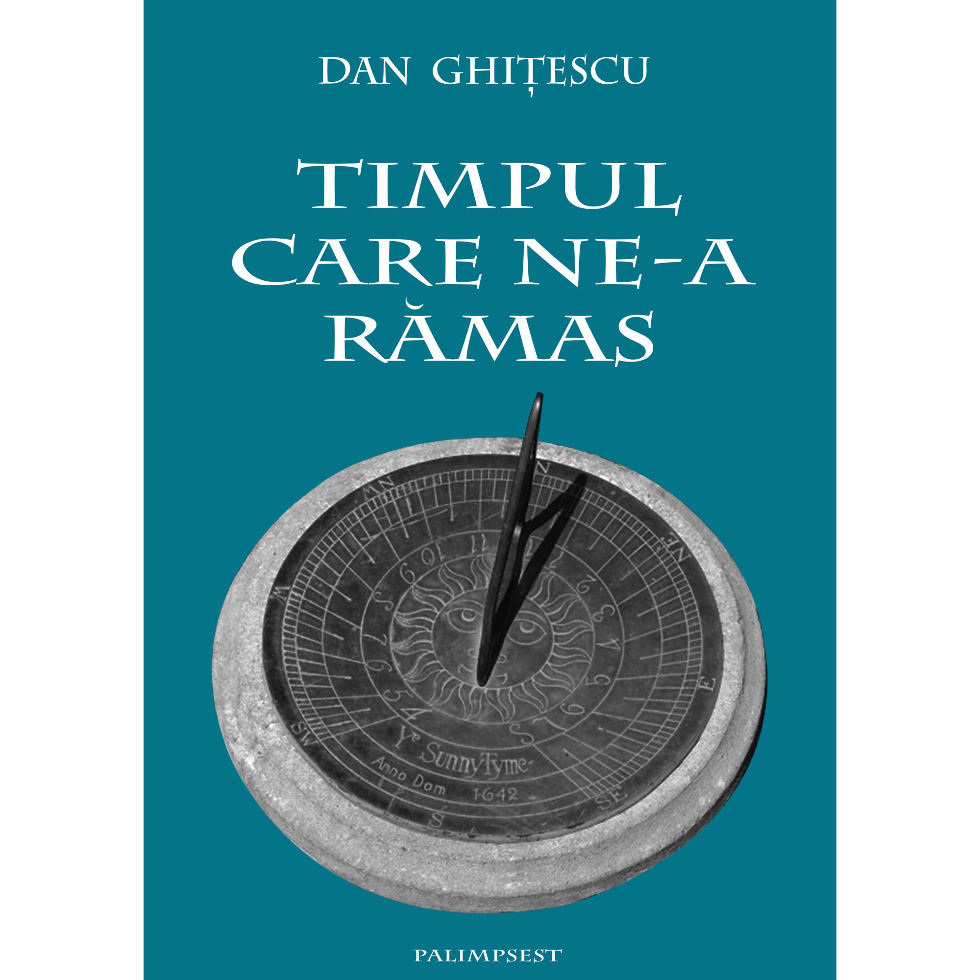 Timpul care ne-a ramas, Dan Ghitescu, 216 pagini