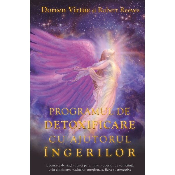 Programul de detoxificare cu ajutorul ingerilor - Doreen Virtue, Robert Reeves