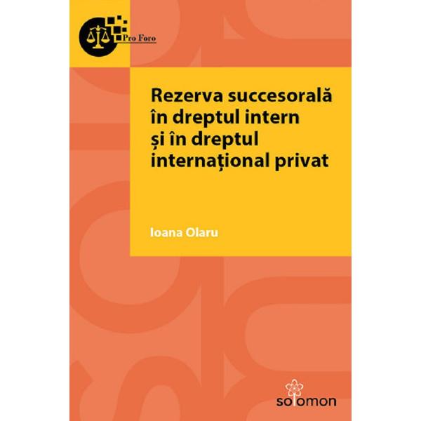 Rezerva succesorala in dreptul intern si in dreptul international privat - Ioana Olaru