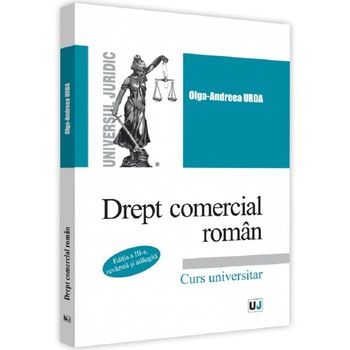 Drept comercial roman Ed.3 - Olga-Andreea Urda Drept comercial roman Ed.3 - Olga-Andreea Urda