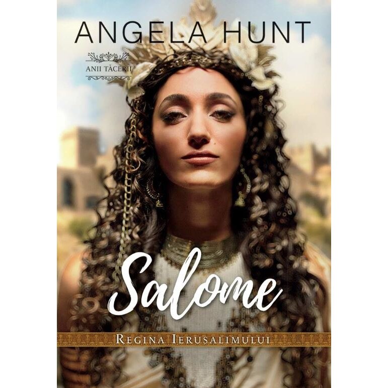 Salome - regina Ierusalimului (seria Anii Tacerii)