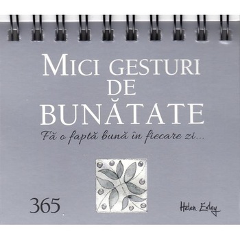 Calendar: 365 mici gesturi de bunatate Calendar: 365 mici gesturi de bunatate