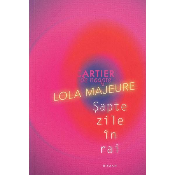 Sapte zile in rai - Lola Majeure