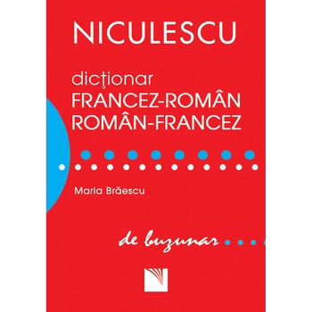 Dictionar de buzunar francez-roman/roman-francez - Maria Braescu Dictionar de buzunar francez-roman/roman-francez - Maria Braescu