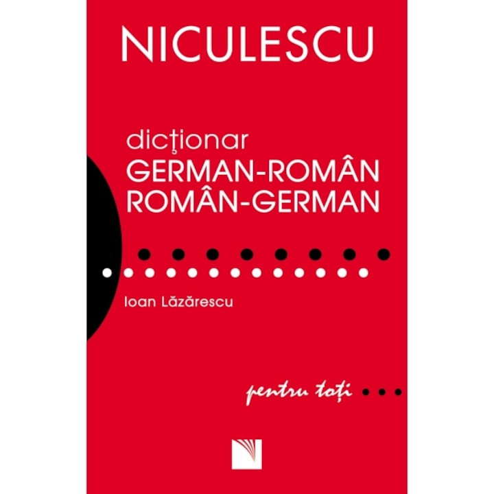 Dictionar german-roman/roman-german pentru toti ( 50.000 de cuvinte si expresii) - Ioan Lazarescu