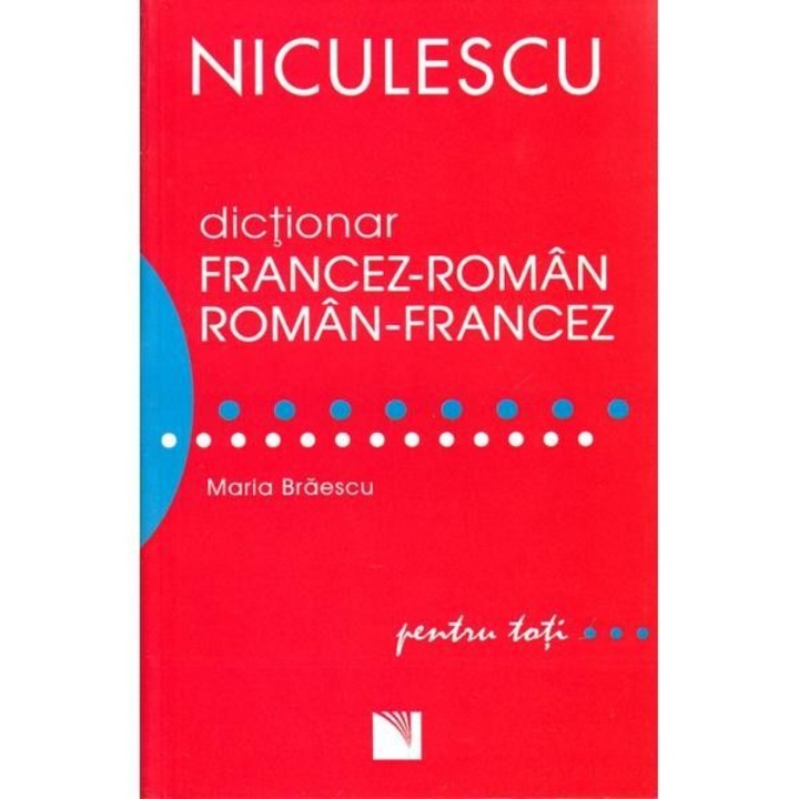 Dictionar francez-roman/roman-francez pentru toti ( 50.000 de cuvinte si expresii - Maria Braescu