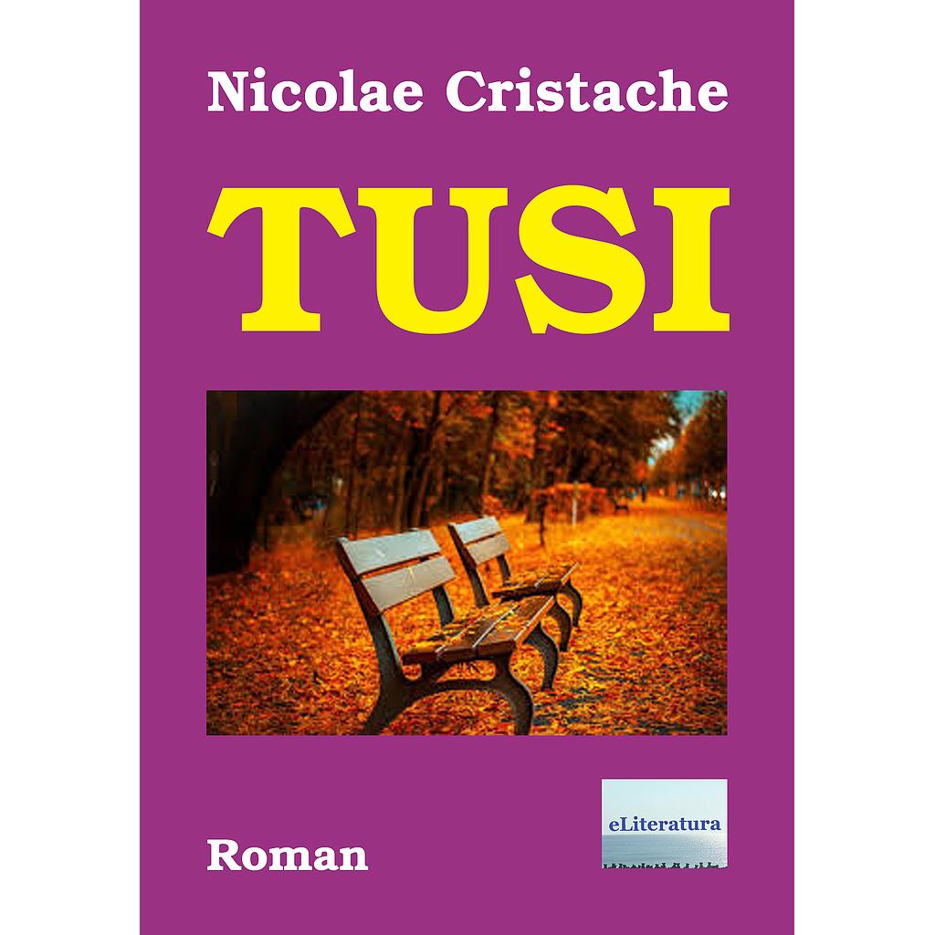 Tusi Roman de Nicolae Cristache
