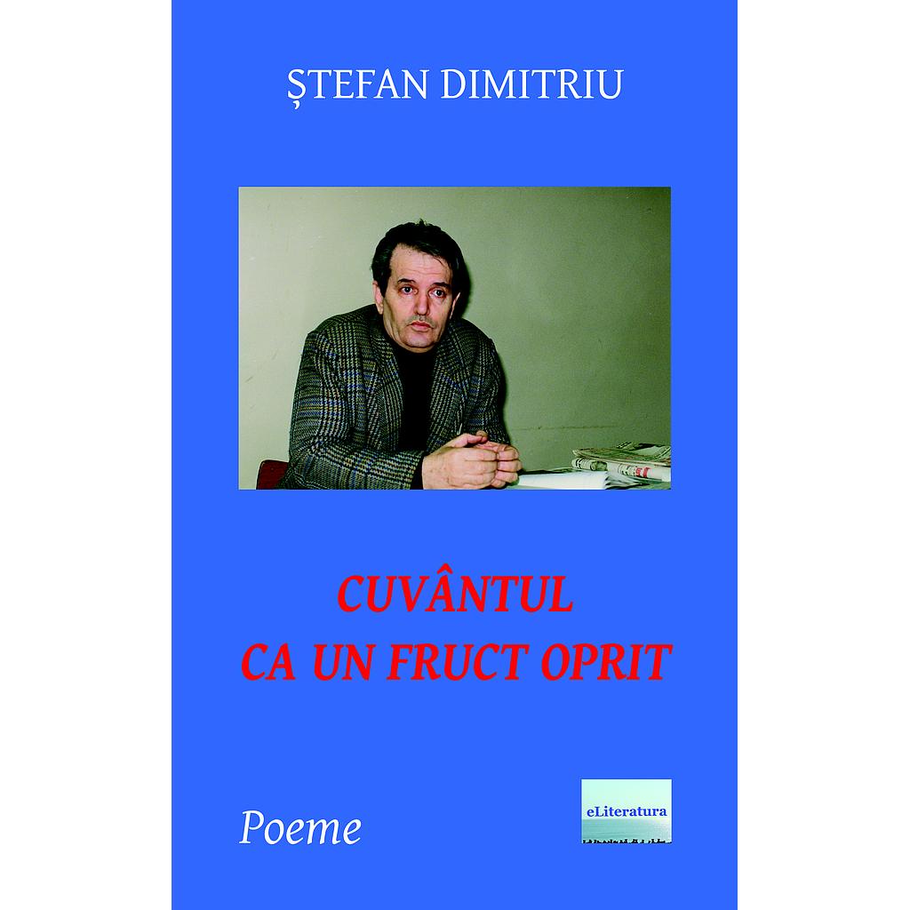 Cuvantul ca un fruct oprit Versuri de Stefan Dimitriu