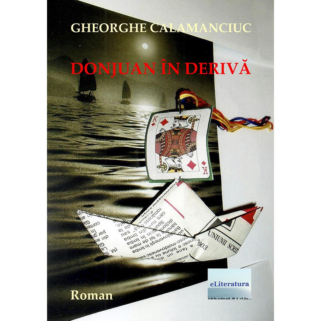 Don Juan in deriva Roman de Gheorghe Calamanciuc