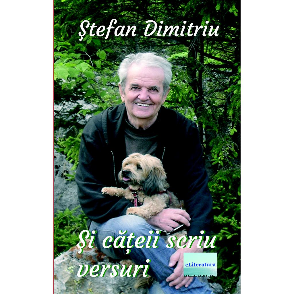Si cateii scriu versuri Poezii de Stefan Dimitriu
