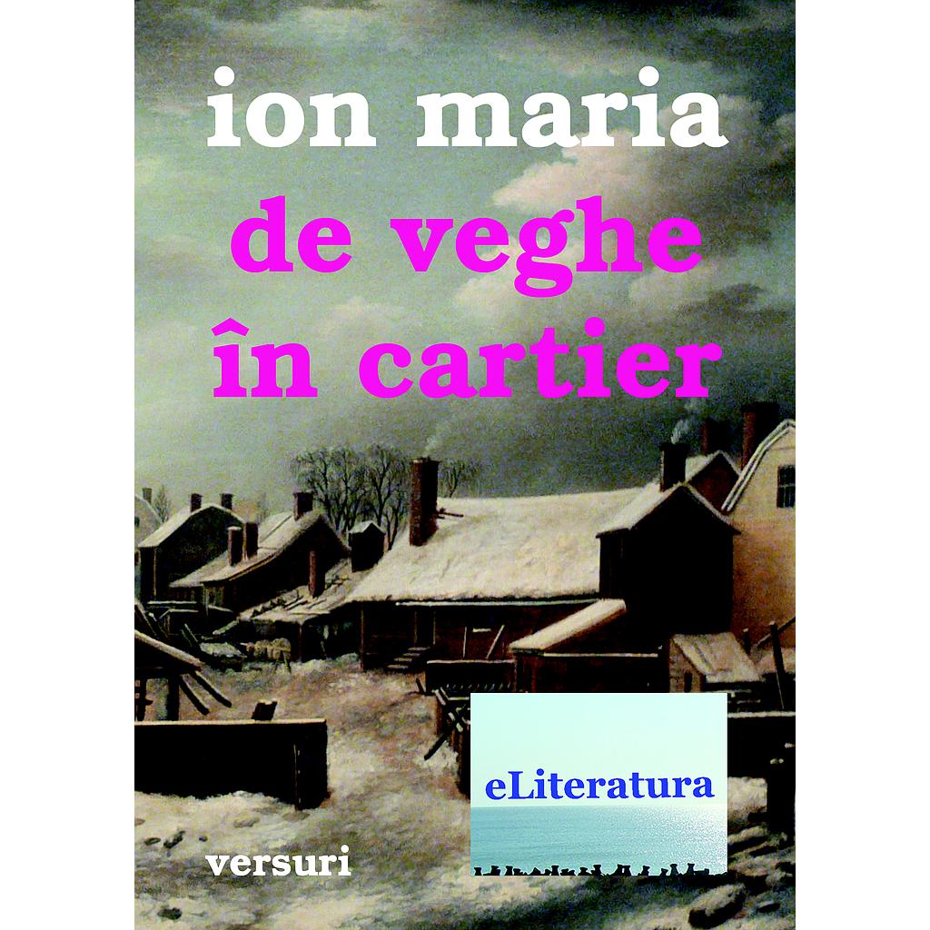 De veghe in cartier Versuri de Ion Maria