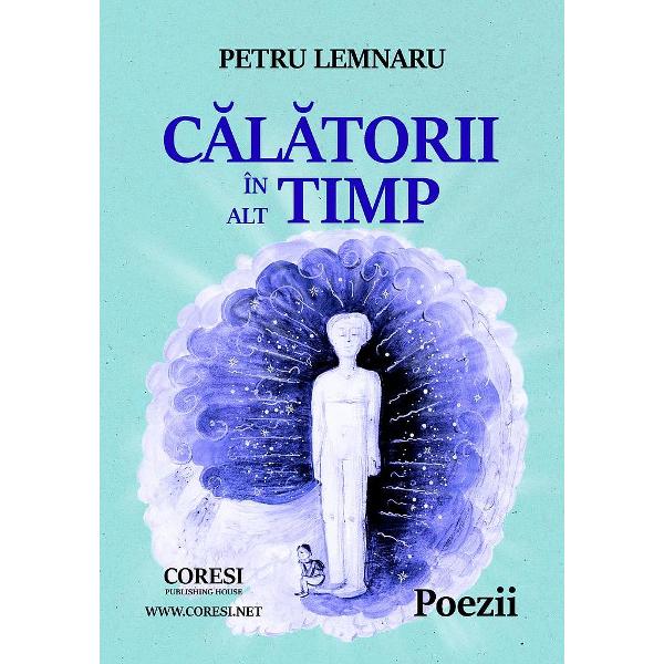 Calatorii in alt timp - Petru Lemnaru