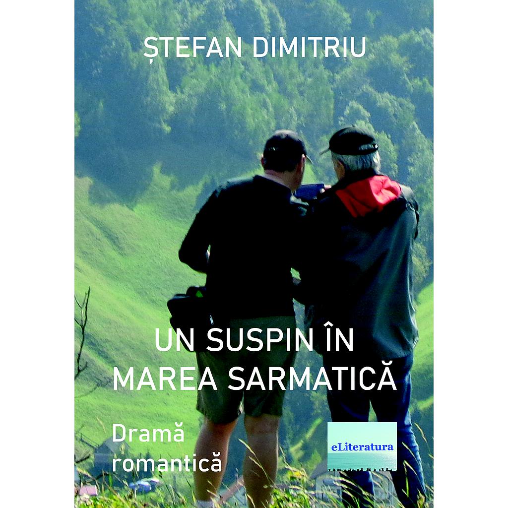 Un suspin in Marea Sarmatica Drama romantica de Stefan Dimitriu