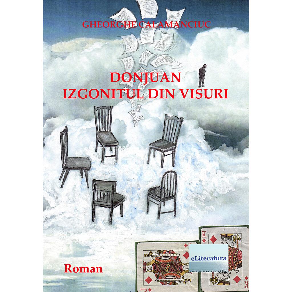 Don Juan izgonitul din visuri Roman de Gheorghe Calamanciuc
