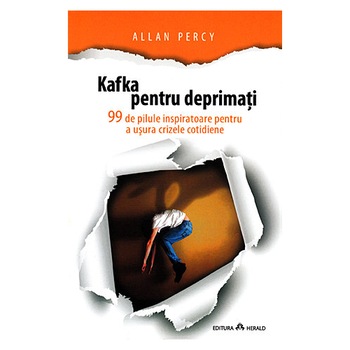 Kafka pentru deprimati - 99 de pilule inspiratoare pentru a usura crizele cotidiene Kafka pentru deprimati - 99 de pilule inspiratoare pentru a usura crizele cotidiene