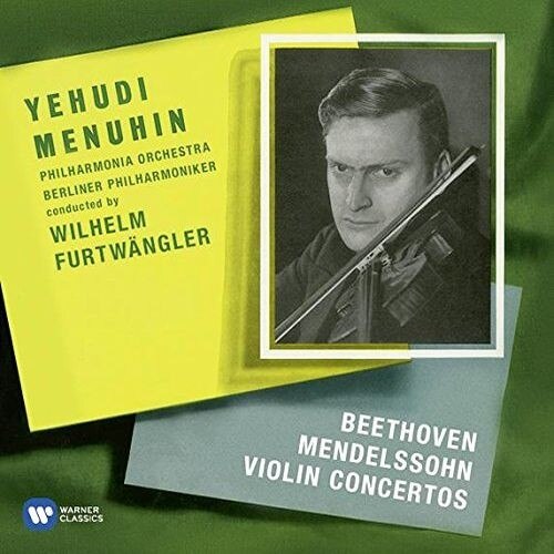 Yehudi Menuhin, Wilhelm Furtwan-Violin Concertos-Ludwig van Beethoven, Felix Mendelssohn-CD