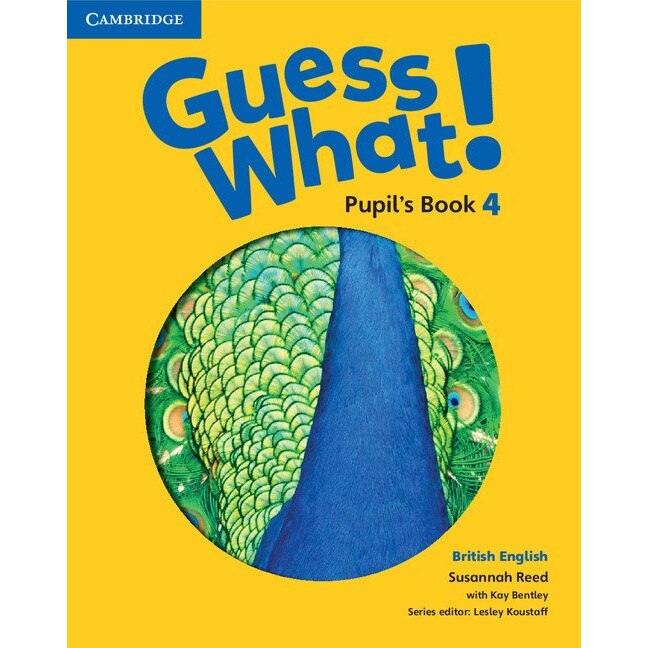 Guess What! Level 4, Pupil's Book British English, Susannah Reed, Kay Bentley, Lesley Koustaff