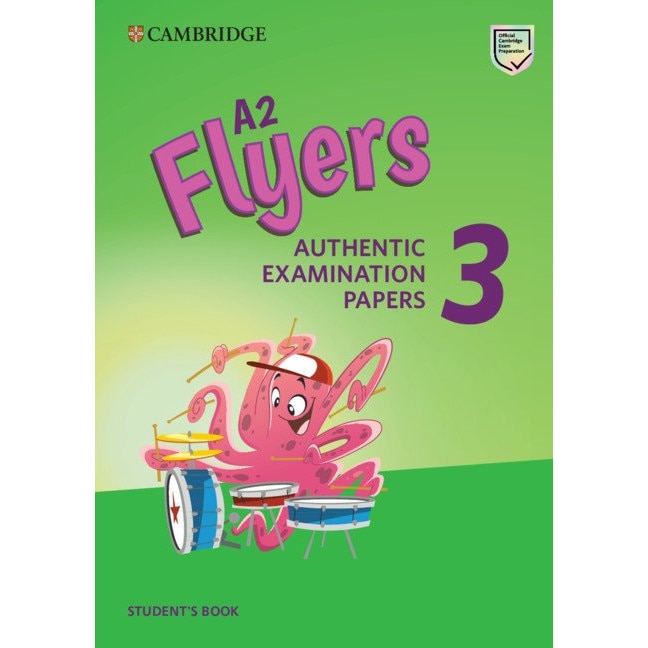 A2 Flyers 3 Student's Book, Authentic Examination Papers, 1st Edition, Kathryn O'Dell