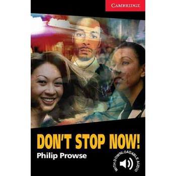 Don't Stop Now! Level 1, Philip Prowse Don't Stop Now! Level 1, Philip Prowse