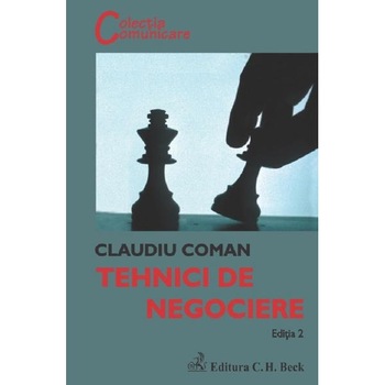 Tehnici de negociere Ed.2 - Claudiu Coman Tehnici de negociere Ed.2 - Claudiu Coman