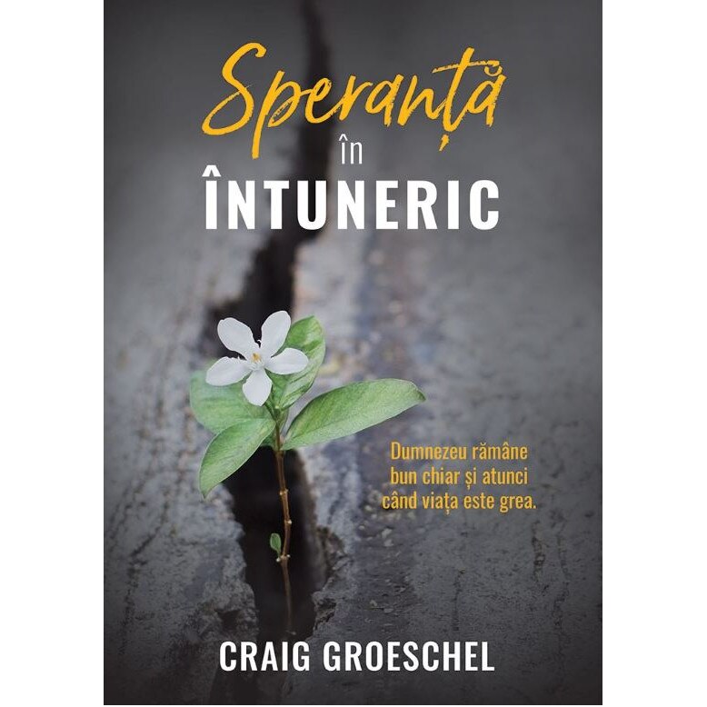 Speranta in intuneric - Craig Groeschel