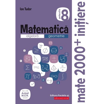 Matematica. Algebra, geometrie caiet de lucru clasa a VIII-a initiere partea a II-a editia a III-a 2019-2020, autor Ion Tudor Matematica. Algebra, geometrie caiet de lucru clasa a VIII-a initiere partea a II-a editia a III-a 2019-2020, autor Ion Tudor