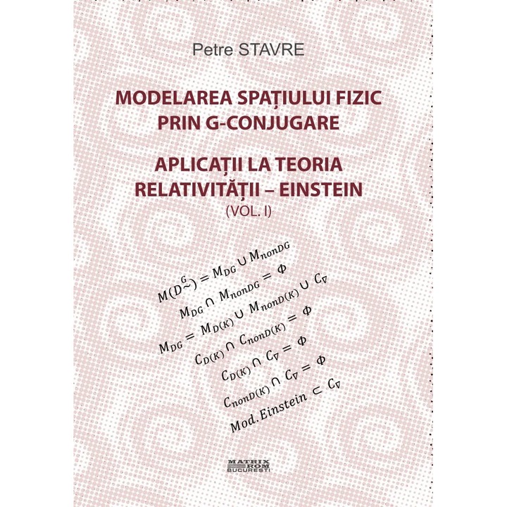 Modelarea spatiului fizic prin G-conjugare. Aplicatii la teoria relativitatii-Einstein