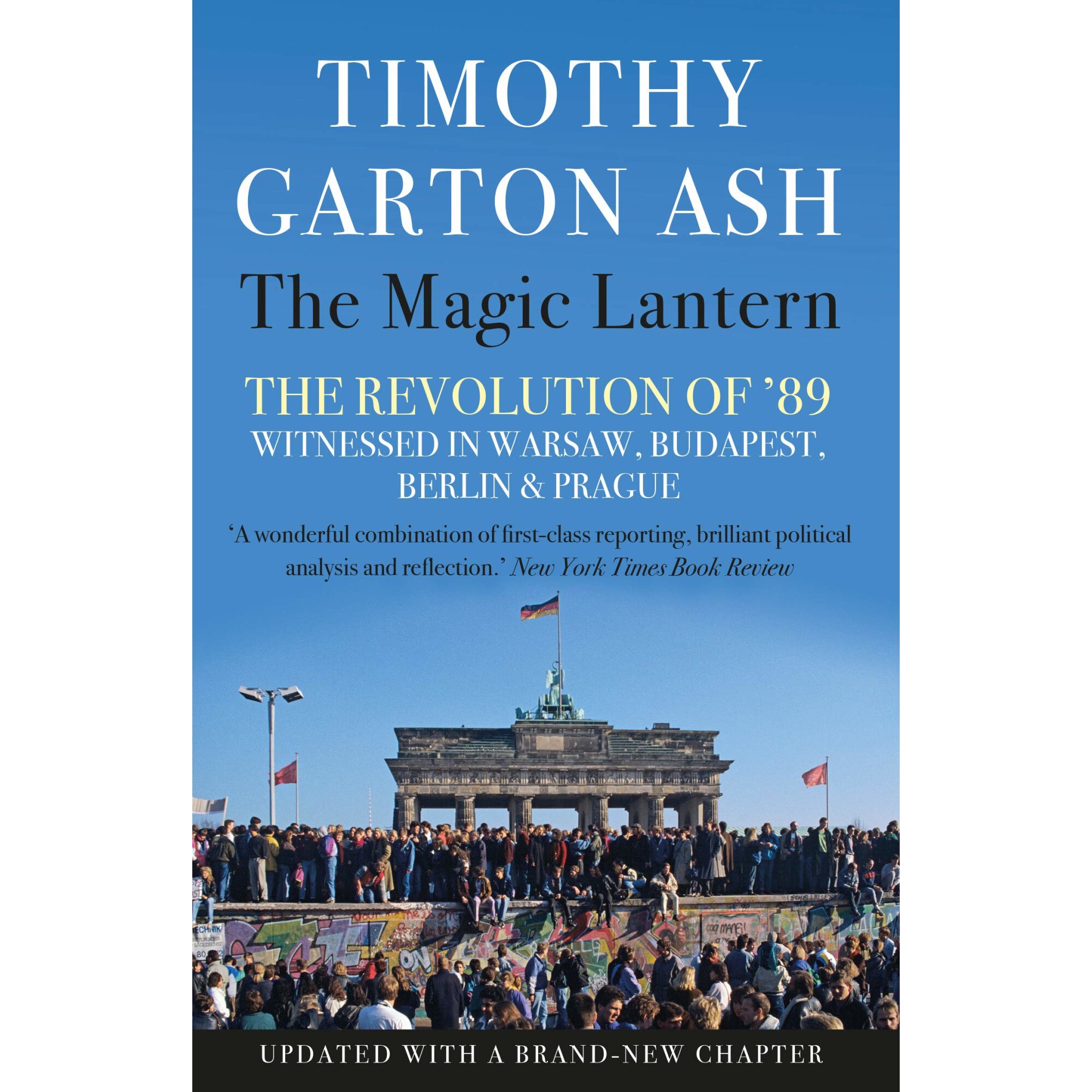 The Magic Lantern - Timothy Garton Ash