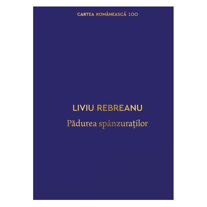 Padurea spanzuratilor, Liviu Rebreanu
