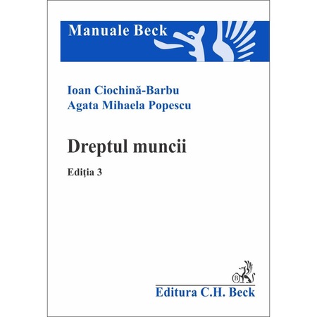 Dreptul Muncii Editia 3 Agata Mihaela Popescu Ioan Ciochina Barbu Emag Ro