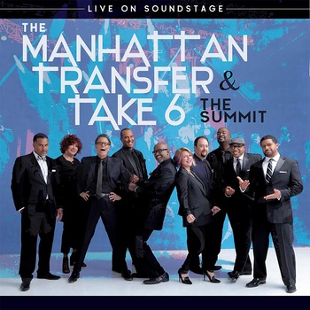Manhattan Transfer & Take 6 - The Summit - Live On Soundstage - CD + Blu-ray Manhattan Transfer & Take 6 - The Summit - Live On Soundstage - CD + Blu-ray