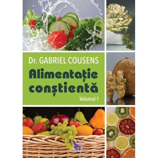 Alimentatia constienta 2 volume - Cousens Dr. Gabriel
