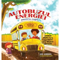 autobuzul energiei pentru copii o poveste despre cum sa ramai pozitiv si sa depasesti greutatile jon gordon korey scott illustrator imagen 2_0_
0