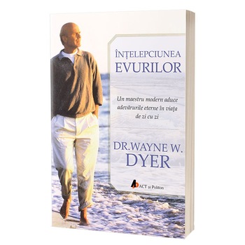 Intelepciunea evurilor. Un maestru modern aduce adevarurile eterne in viata de zi cu zi Intelepciunea evurilor. Un maestru modern aduce adevarurile eterne in viata de zi cu zi