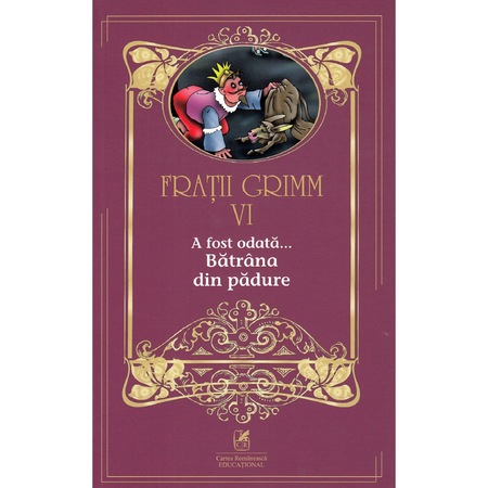 Fratii Grimm Vol Vi A Fost Odata Batrana Din Padure Emag Ro