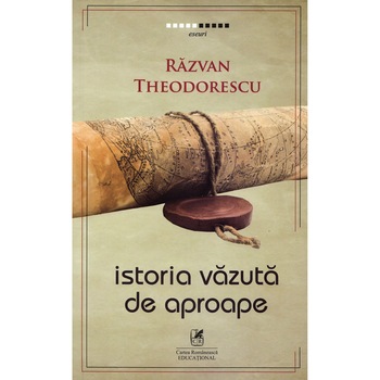Istoria vazuta de aproape. Razvan Theodorescu Istoria vazuta de aproape. Razvan Theodorescu