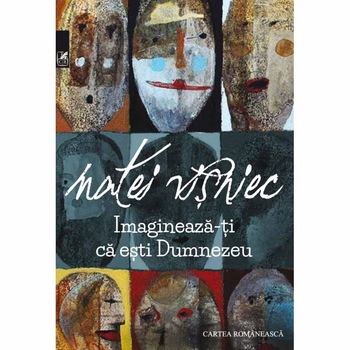 Imagineaza-ti ca esti Dumnezeu. Matei Visniec Imagineaza-ti ca esti Dumnezeu. Matei Visniec