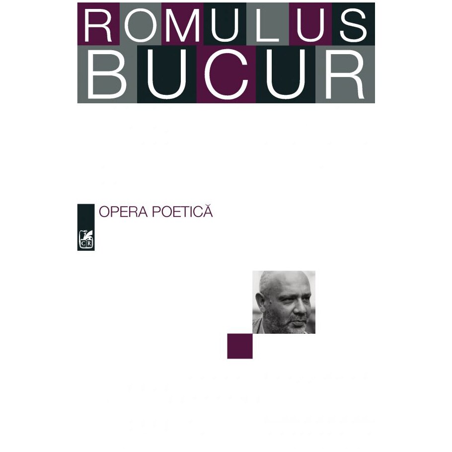 Opera poetica. Romulus Bucur