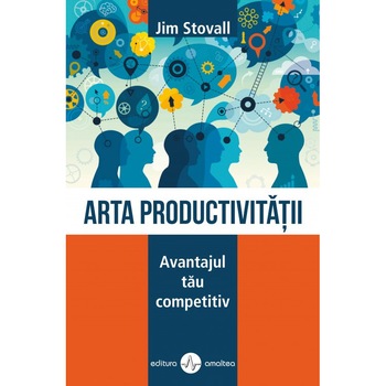 Arta productivitatii - Jim Stovall Arta productivitatii - Jim Stovall