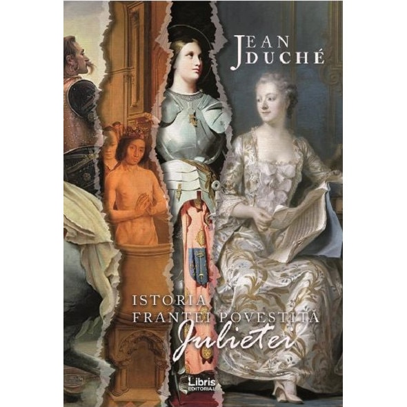 Istoria Frantei povestita Julietei - Jean Duche, editia 2019