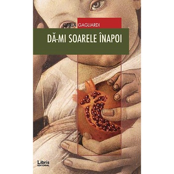 Da-mi soarele inapoi - Carla Gagliardi Da-mi soarele inapoi - Carla Gagliardi