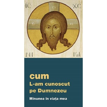 Cum L-am cunoscut pe Dumnezeu. Minunea in viata mea, Editura de Suflet Cum L-am cunoscut pe Dumnezeu. Minunea in viata mea, Editura de Suflet