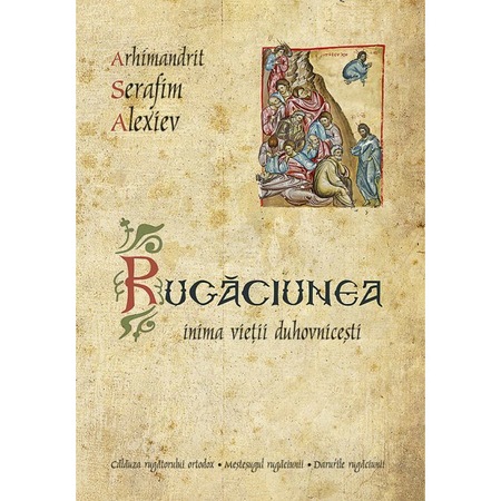 Rugaciunea Inima Vietii Duhovnicesti Arhimandrit Serafim Alexiev Editura Sophia Emag Ro