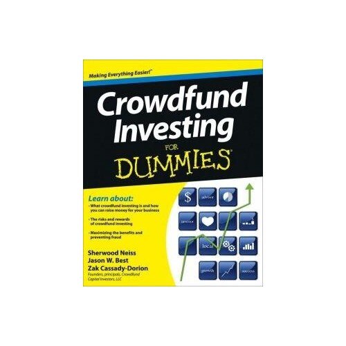 Crowdfund Investing For Dummies - Jason W. Best, Zak Cassady-Dorion, Sherwood Neiss