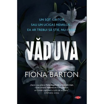 Vaduva. Fiona Barton. Carte Pentru Toti. Vol. 148 Vaduva. Fiona Barton. Carte Pentru Toti. Vol. 148