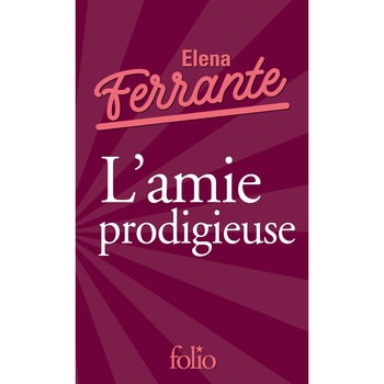 L'amie prodigieuse - Tome 1 - Elena Ferrante, editia 2019 L'amie prodigieuse - Tome 1 - Elena Ferrante, editia 2019