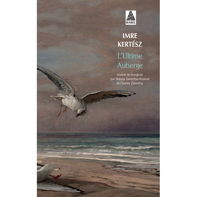 L'ultime auberge - Imre Kertesz, editia 2019